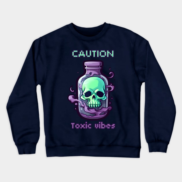 Caution: Toxic vibes potion Crewneck Sweatshirt by Clearmind Arts